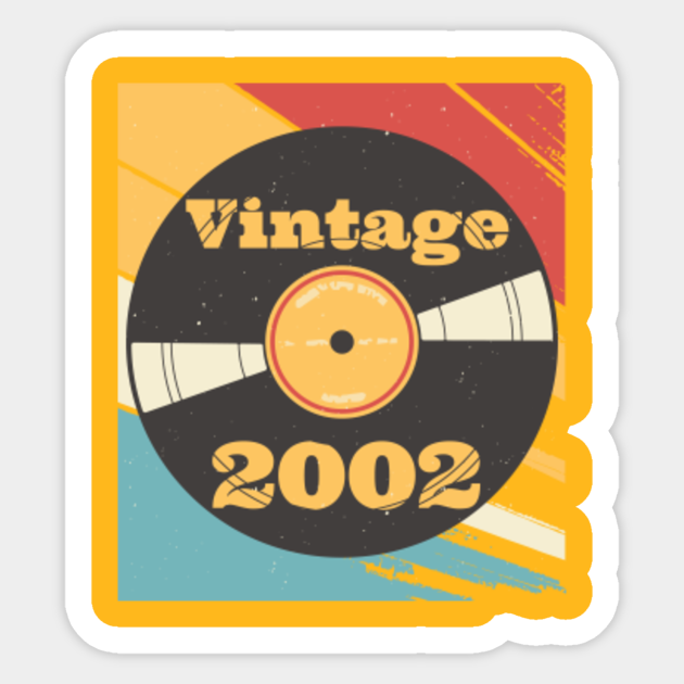 VINTAGE 2002 - Vintage 2002 - Sticker | TeePublic